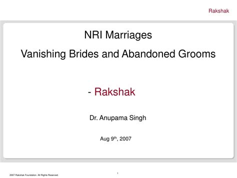 Ppt Nri Marriages Vanishing Brides And Abandoned Grooms Rakshak