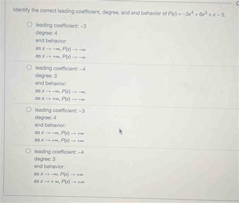 Solved Identify The Correct Leading Coefficient Degree And End Behavior Of Px 3x46x3x