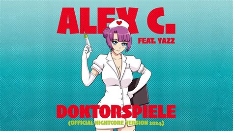 Alex C Feat Yass Doktorspiele Official Nightcore Version 2024