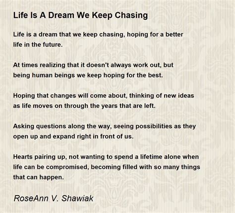 Life Is A Dream We Keep Chasing Life Is A Dream We Keep Chasing Poem