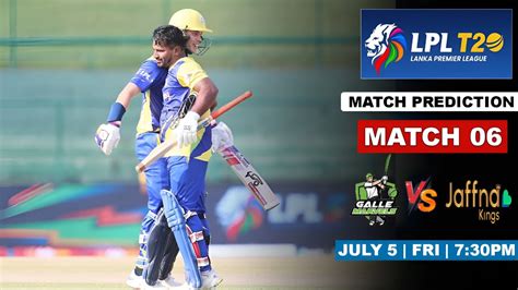 Galle Marvels Vs Jaffna Kings Match Prediction Gm Vs Jk Match