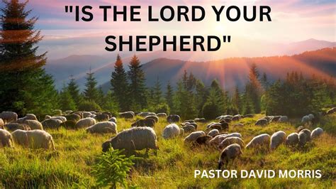 Is The Lord Your Shepherd YouTube