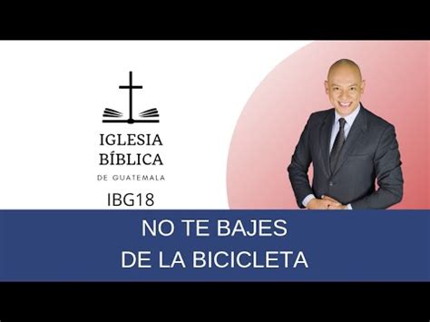 No Te Bajes De La Bicicleta Pr Dica Ibg Andry Car As Youtube