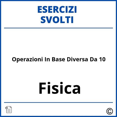 Esercizi Operazioni In Base Diversa Da Svolti Soluzioni Pdf