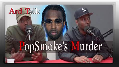 Ardtalk Pop Smokes Murder Youtube