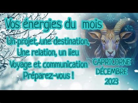 CAPRICORNE DÉCEMBRE 2023 Soyez prêt pour un nouveau départ tant