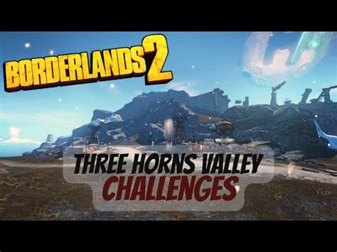 Borderlands 2 Three Horns Valley Challenges Cult Of The Vault And