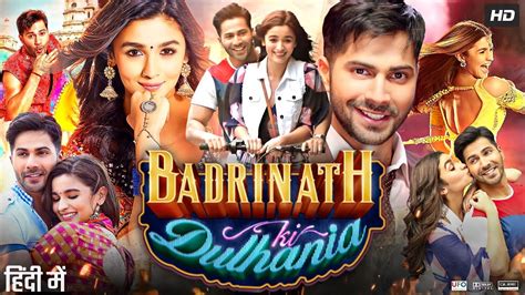 Badrinath Ki Dulhania Full Movie Varun Dhawan Alia Bhatt Sahil Vaid