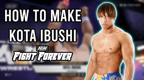 How To Make Kota Ibushi In Aew Fight Forever Caw Formula Youtube