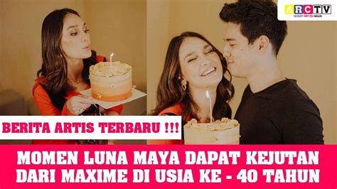 Maxime Bouttier Beri Kejutan Ke Luna Diusia Ke 40 Tahun YouTube