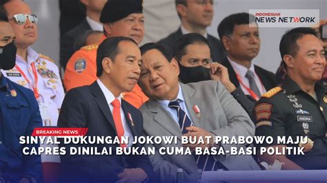 Sinyal Dukungan Jokowi Buat Prabowo Maju Capres Dinilai Bukan Cuma Basa