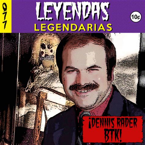 E77 Dennis Rader Btk Leyendas Legendarias Podcast On Spotify