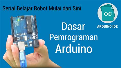 Belajar Robot Mulai Dari Sini 2 Dasar Pemrograman Arduino Blog Okuta