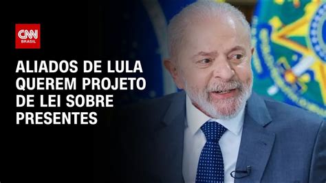 Aliados De Lula Querem Projeto De Lei Sobre Presentes AGORA CNN YouTube