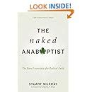 Amazon The Naked Anabaptist The Bare Essentials Of A Radical