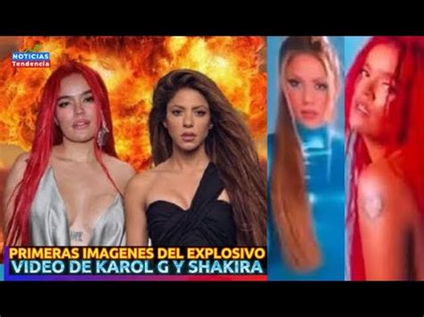 Primeras Imagenes Del Explosivo Video De Karol G Y Shakira Causan Furor