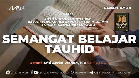 Semangat Belajar Tauhid Dauroh Sesi Ustadz Afifi Abdul Wadud B