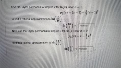 Solved Use the Taylor polynomial of degree 2 for ln(x) near | Chegg.com