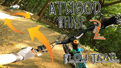 Atwood Mountain Bike Park Phase Flow Trail Youtube