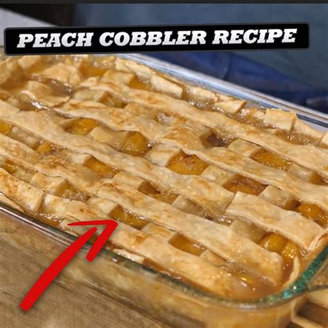 A Close Up Of A Pie In A Pan On Top Of A Wooden Table With The Words Peach Cobbler Recipe Below It