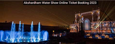 Akshardham Water Show Ticket Price Online Booking 2024, Night Show ...