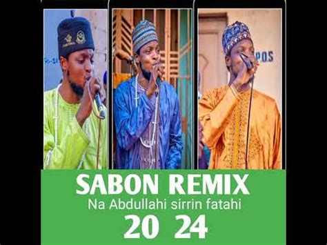 Sabon Remix Na Abdullahi Sirrin Fatahi 2024 Part1 YouTube