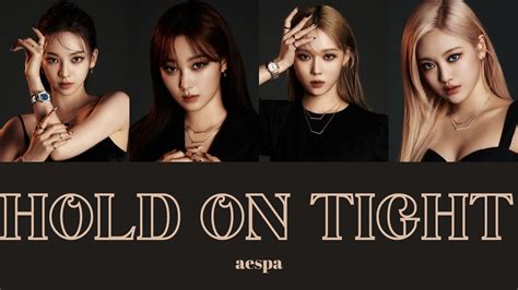 Aespa 에스파 Hold On Tight With Lyrics Youtube