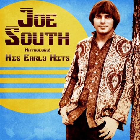 Joe South Anthology His Early Hits Remastered 2021