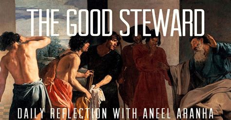 The Good Steward A Reflection On Luke 12 39 48