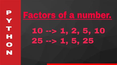 Printing All The Factors Of A Given Number In Python Youtube