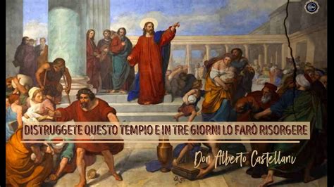 Omelie Di Don Alberto Distruggete Questo Tempio Youtube