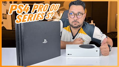 Qual Console Comprar Ps Pro Ou Xbox Series S Youtube