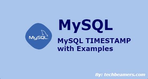 Mysql Timestamp With Examples Techbeamers