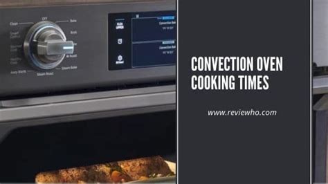 Convection Oven Cooking Times The Definitive Guide