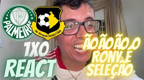 React Palmeiras X S O Bernardo Segue Tudo Normal E O Palmeiras