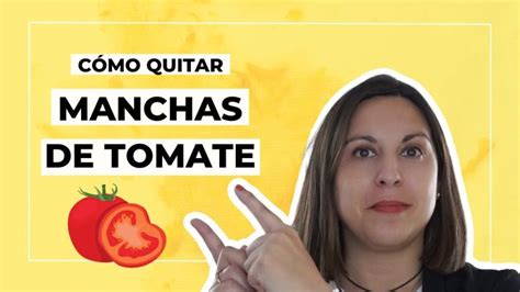 Elimina Manchas De Tomate En Segundos Tips Para Limpiar Eficazmente