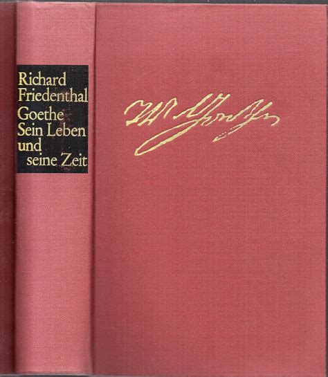 Goethe Sein Leben Und Seine Zeit Friedenthal Richard Amazon De