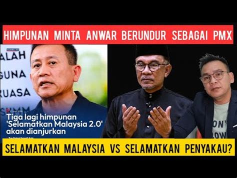 Himpunan Minta Anwar Letak Jawatan Pmx Selamatkan Malaysia Vs