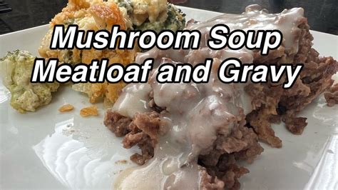 Easy Cream Of Mushroom Soup Meatloaf Twisted Mikes Youtube