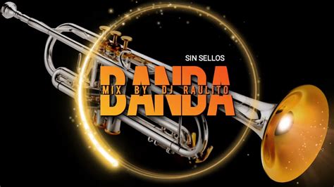 Banda Mix Sin Sellos YouTube