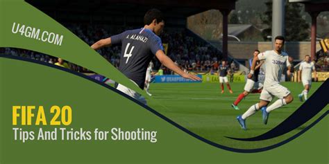 FIFA 20 Tips And Tricks for Shooting - u4gm.com