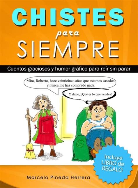 Chistes para siempre Cuentos graciosos y humor gráfico para reír sin