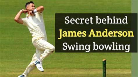 James Anderson Swing Bowling Secret How To Swing The Ball In Cricket