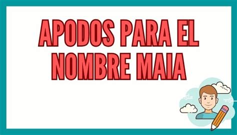 1 Apodos Para El Nombre Maia Reporte De Lectura