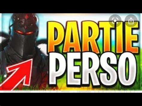 Live Fortnite Fr Partie Perso Pp Solo Duo Section Youtube