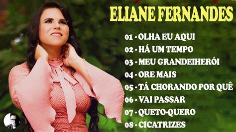 Eliane Fernandes DVD Valeu A Pena Esperar CD Completo 2022 Olha Eu