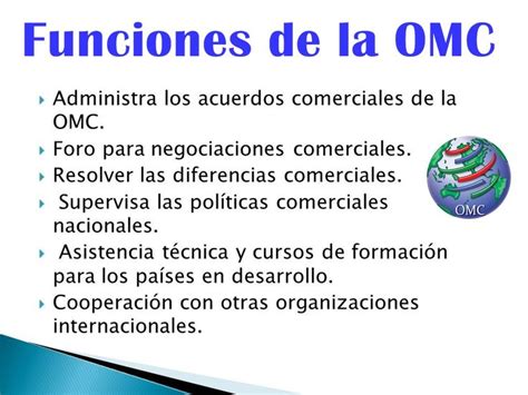 La Organizaci N Mundial Del Comercio Omc Es La Nica Organizaci N