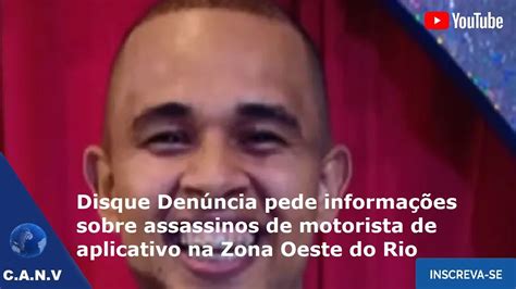 Disque Denúncia Pede Informações Sobre Assassinos De Motorista De