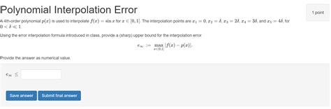 Solved Polynomial Interpolation Error 1 point = = A | Chegg.com