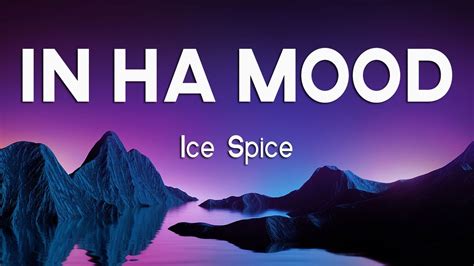 Ice Spice In Ha Mood Lyrics Youtube